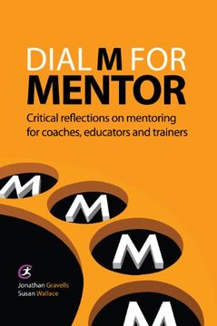 portada Dial M for Mentor: Critical reflections on mentoring for coaches, educators and trainers (Coaching and Mentoring)