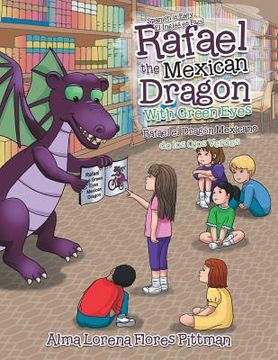 portada Rafael the Mexican Dragon with Green Eyes: Spanish Is Easy (en Inglés)
