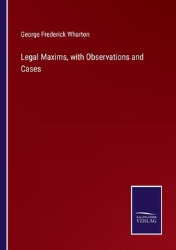 portada Legal Maxims, With Observations and Cases (en Inglés)