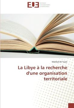 portada La Libye à la recherche d'une organisation territoriale (Omn.Univ.Europ.) (French Edition)