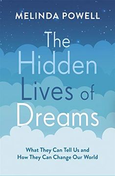 portada The Hidden Lives of Dreams: What They Can Tell Us and How They Can Change Our World (en Inglés)