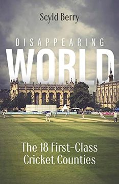portada Disappearing World: Our 18 First Class Cricket Counties (en Inglés)