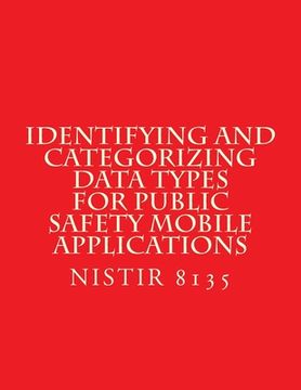 portada Identifying and Categorizing Data Types for Public Safety Mobile Applications: NiSTIR 8135 (en Inglés)