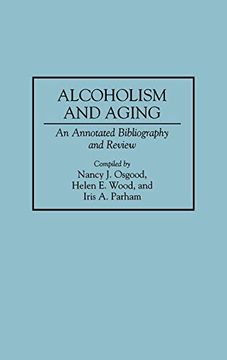 portada Alcoholism and Aging: An Annotated Bibliography and Review (Bibliographies and Indexes in Gerontology) (en Inglés)
