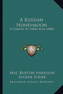 portada a russian honeymoon: a comedy in three acts (1883) (en Inglés)