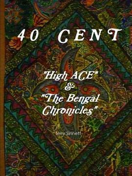 portada 40 CENT "High ACE & the Bengal Chronicles" (en Inglés)