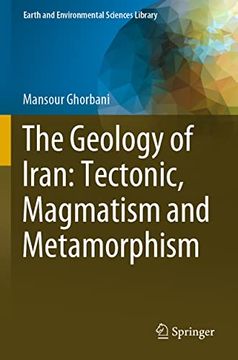 portada The Geology of Iran: Tectonic, Magmatism and Metamorphism (en Inglés)