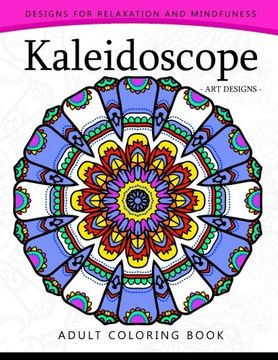 portada Kaleidoscope Coloring Book for Adults: An Adult Coloring Book Mandala With Doodle (en Inglés)