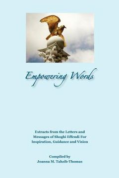 portada empowering words: extracts from the letters of shoghi effendi for inspiration, guidance and vision (en Inglés)