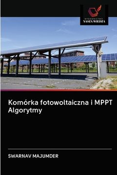 portada Komórka fotowoltaiczna i MPPT Algorytmy (en Polaco)