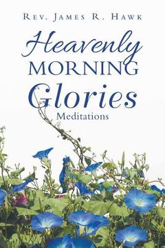 portada Heavenly Morning Glories (in English)