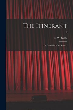 portada The Itinerant; or, Memoirs of an Actor ..; 9 (en Inglés)