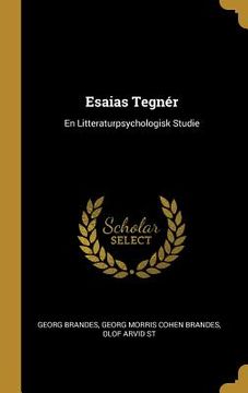 portada Esaias Tegnér: En Litteraturpsychologisk Studie (in English)