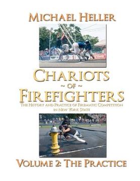 portada Chariots of Firefighters: Volume II: The Practice, the History and Practice of Firematic Competition in New York State (in English)