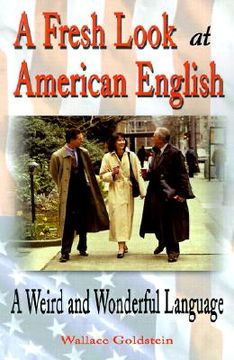 portada a fresh look at american english: a weird and wonderful language (in English)