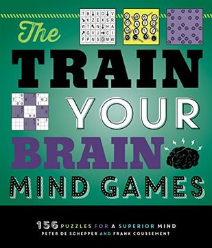 portada The Train Your Brain Mind Games: 156 Puzzles for a Superior Mind (en Inglés)