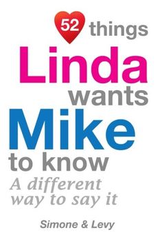 portada 52 Things Linda Wants Mike To Know: A Different Way To Say It (52 For You)