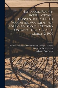 portada Handbook, Fourth International Convention, Student Volunteer Movement for Foreign Missions, Toronto, Ontario, February 26 to March 2, 1902