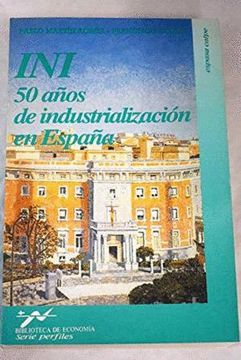 portada Ini Cincuenta Años de Industrializacion en España