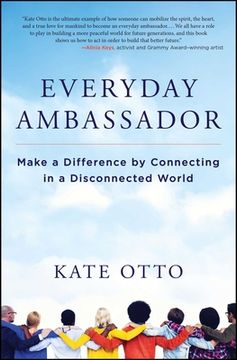 portada Everyday Ambassador: Make a Difference by Connecting in a Disconnected World (en Inglés)