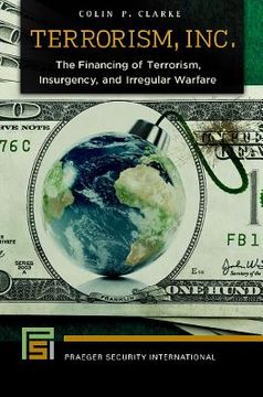 portada Terrorism, Inc.: The Financing of Terrorism, Insurgency, and Irregular Warfare (in English)
