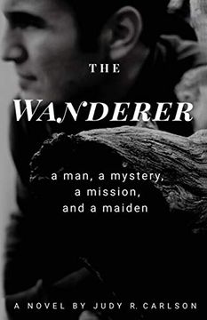 portada The Wanderer: A Man, a Mystery, a Mission, and a Maiden (en Inglés)