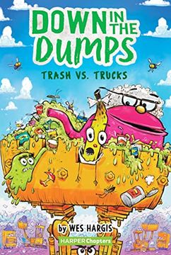 portada Down in the Dumps #2: Trash vs. Trucks (Harperchapters) (en Inglés)