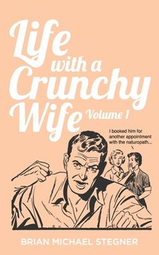 portada Life with a Crunchy Wife - Volume 1 (en Inglés)