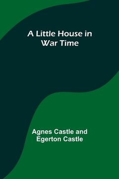 portada A Little House in War Time (in English)