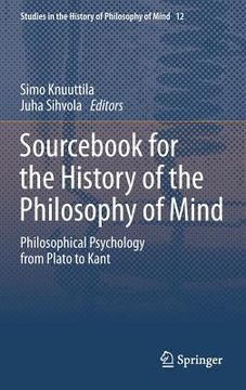 portada Sourcebook for the History of the Philosophy of Mind: Philosophical Psychology from Plato to Kant (en Inglés)