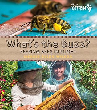 portada What's the Buzz?: Keeping Bees in Flight (Orca Footprints)