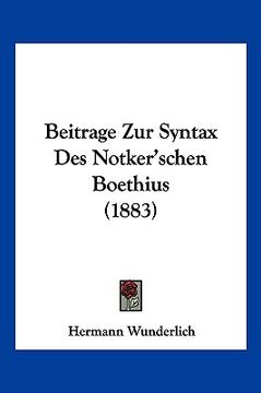 portada Beitrage Zur Syntax Des Notker'schen Boethius (1883) (en Alemán)