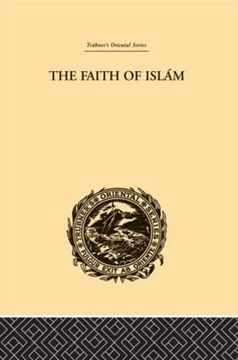 portada The Faith of Islam (Trubner's Oriental Series) (en Inglés)