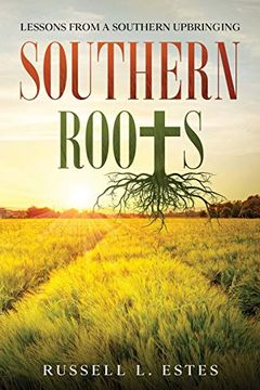 portada Southern Roots: Lessons From a Southern Upbringing (en Inglés)