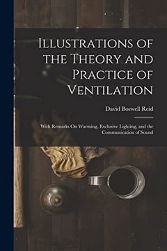 portada Illustrations of the Theory and Practice of Ventilation: With Remarks on Warming, Exclusive Lighting, and the Communication of Sound (en Inglés)