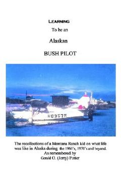 portada learning to be an alaskan bush pilot