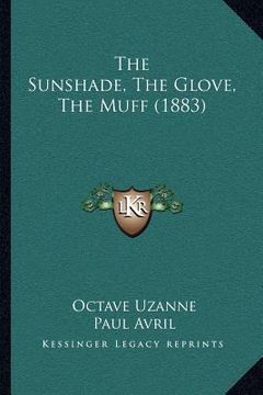 portada the sunshade, the glove, the muff (1883) (in English)