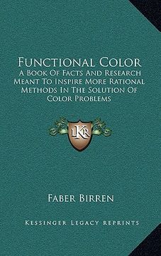 portada functional color: a book of facts and research meant to inspire more rational methods in the solution of color problems (en Inglés)
