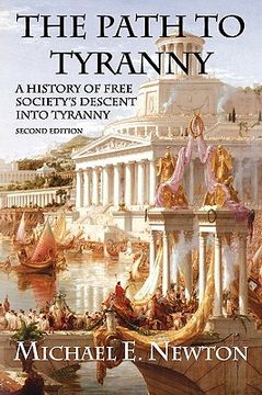 portada the path to tyranny: a history of free society's descent into tyranny (in English)