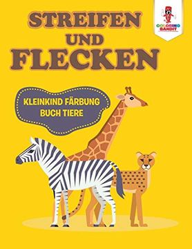 portada Streifen und Flecken: Kleinkind Färbung Buch Tiere (en Alemán)