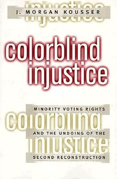 portada colorblind injustice: minority voting rights and the undoing of the second reconstruction