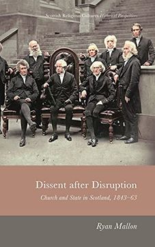 portada Dissent After Disruption: Church and State in Scotland, 1843-63 (Scottish Religious Cultures) 