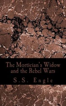 portada The Mortician's Widow and the Rebel Wars (en Inglés)