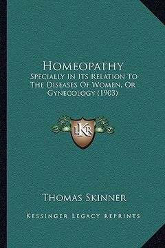 portada homeopathy: specially in its relation to the diseases of women, or gynecology (1903) (en Inglés)