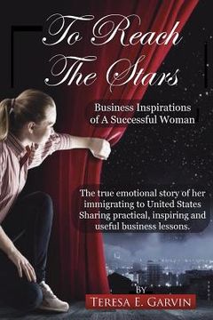 portada To Reach The Stars: Business Inspirations Of A Successful Woman (in English)