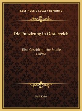 portada Die Punzirung in Oesterreich: Eine Geschichtliche Studie (1896) (en Alemán)