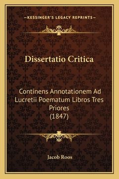 portada Dissertatio Critica: Continens Annotationem Ad Lucretii Poematum Libros Tres Priores (1847) (en Latin)