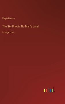 portada The Sky Pilot in No Man's Land: in large print (en Inglés)
