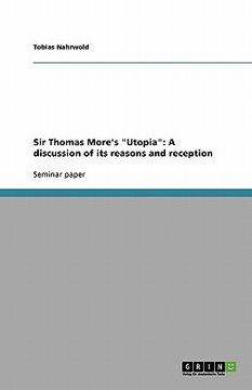 portada sir thomas more's "utopia": a discussion of its reasons and reception (in English)