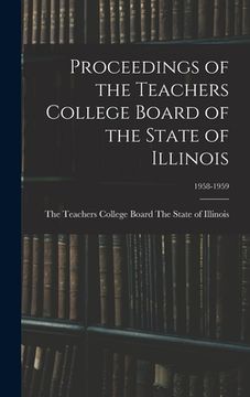 portada Proceedings of the Teachers College Board of the State of Illinois; 1958-1959